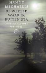 Hanny Michaelis - De wereld waar ik buiten sta, Boeken, Ophalen of Verzenden, Tweede Wereldoorlog, Zo goed als nieuw, Overige onderwerpen