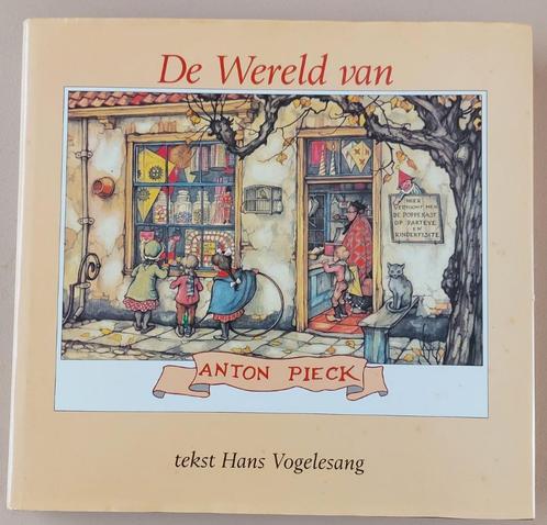De Wereld van Anton Pieck - met tekst, gedichten en citaten, Boeken, Prentenboeken en Plaatjesalbums, Zo goed als nieuw, Prentenboek