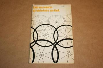 De wielerkoers van Hank - Koos van Zomeren - Gesigneerd !! beschikbaar voor biedingen
