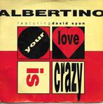 Albertino feat. David Syon - Your love is crazy, Gebruikt, 7 inch, Single, Ophalen of Verzenden