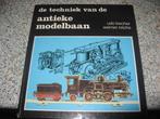 De Techniek van de antieke modelspoorbaan, Overige merken, Gebruikt, Gelijkstroom of Wisselstroom, Boek, Tijdschrift of Catalogus