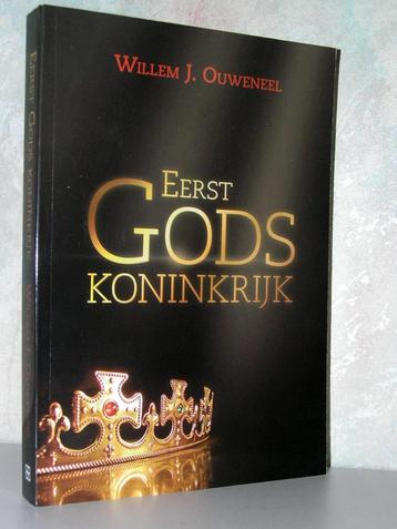 Willem J. Ouweneel - Eerst Gods koninkrijk