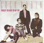 Cock Robin-Tought you were on my side, Cd's en Dvd's, Vinyl Singles, Gebruikt, 7 inch, Single, Ophalen of Verzenden