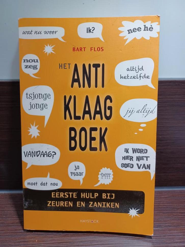 Bart Flos - Het anti-klaagboek, Boeken, Psychologie, Zo goed als nieuw, Persoonlijkheidsleer, Ophalen of Verzenden