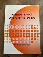 Geen dag zonder pijn - Leven met fibromyalgie, Boeken, Ophalen of Verzenden, Gelezen, Ziekte en Allergie