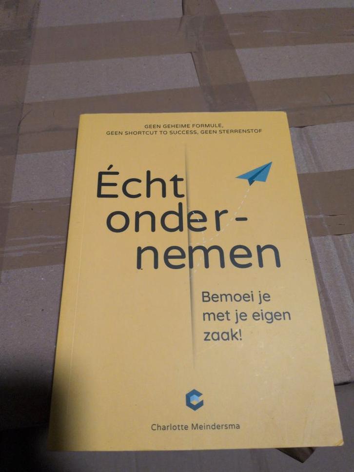 Echt Ondernemen - Charlotte Meindersma, Boeken, Advies, Hulp en Training, Zo goed als nieuw, Ophalen of Verzenden