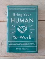 Erica Keswin - Bring your human to work, Ophalen of Verzenden, Zo goed als nieuw, Management, Erica Keswin