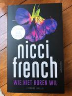Nicci French - Wie niet horen wil, Boeken, Thrillers, Ophalen of Verzenden, Nicci French, Zo goed als nieuw