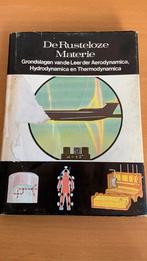 De rusteloze materie / grondslagen der aerodynamica, hydrody, Ophalen of Verzenden, Zo goed als nieuw