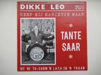 DIKKE LEO # TANTE SAAR /GEEF MIJ MARIETJE MAAR ( TELSTAR), Ophalen of Verzenden, Zo goed als nieuw, Overige formaten, Levenslied of Smartlap