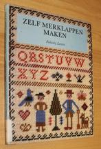 ZELF MERKLAPPEN MAKEN - Felicity Lewis - 102560, Ophalen of Verzenden, Zo goed als nieuw, Borduren en Naaien