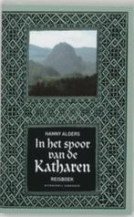 Hanny Alders -In het spoor van de Katharen, Hanny Albers, Overige religies, Ophalen of Verzenden, Zo goed als nieuw