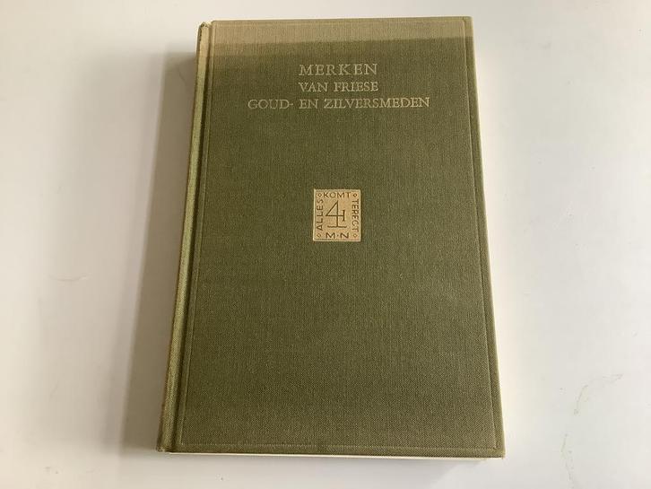 MERKEN VAN FRIESE GOUD- EN ZILVERSMEDEN., Antiek en Kunst, Antiek | Boeken en Bijbels, Ophalen of Verzenden