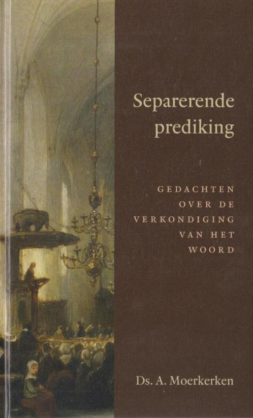 Ds.A.Moerkerken - Separende prediking, Boeken, Godsdienst en Theologie, Gelezen, Ophalen of Verzenden