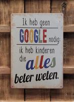 Geen google nodig kinderen weten alles metalen reclamebord, Info@deconoord.nl, Deco Noord, Nieuw, Ophalen of Verzenden