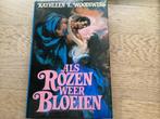 Als rozen weer bloeien Kathleen E. Woodiwiss, Boeken, Ophalen of Verzenden, Zo goed als nieuw