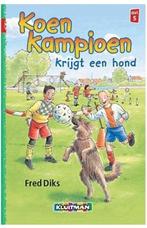 Fred Diks - Koen Kampioen krijgt een hond, Boeken, Ophalen of Verzenden, Zo goed als nieuw, Fred Diks, Fictie algemeen