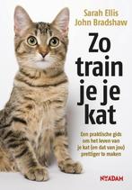 Sarah ellis en john bradshaw: zo train je je kat, Ophalen of Verzenden, Gelezen, Katten