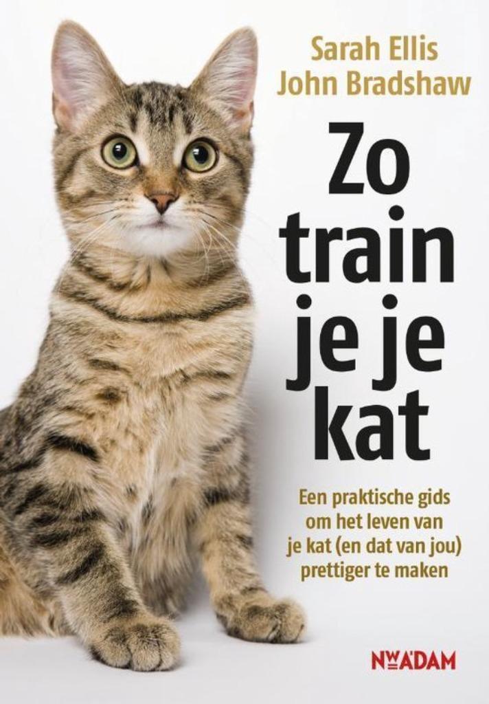 Sarah ellis en john bradshaw: zo train je je kat, Boeken, Dieren en Huisdieren, Gelezen, Katten, Ophalen of Verzenden