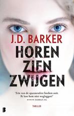 Horen, zien, zwijgen ( J.D. Barker), Boeken, J.D. Barker, Ophalen of Verzenden, Zo goed als nieuw, Nederland