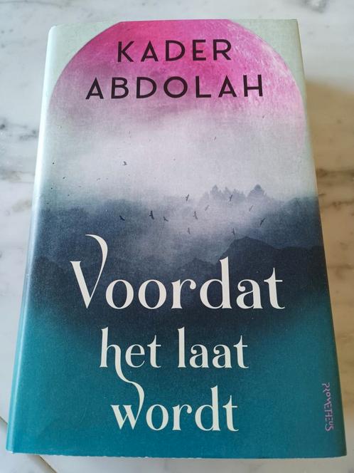 Kader Abdolah - Voordat het laat wordt, Boeken, Literatuur, Zo goed als nieuw, Nederland, Ophalen of Verzenden
