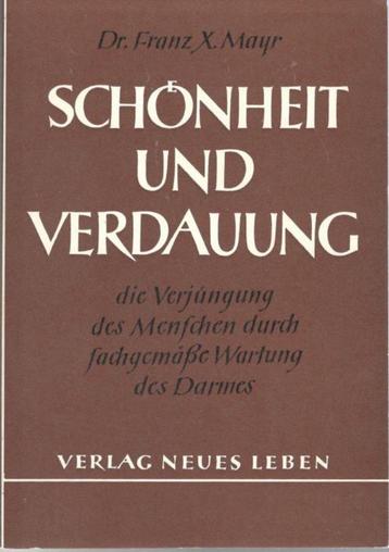 Dr. Franz X. Mayr - Schönheit und Verdauung / duitstalig. beschikbaar voor biedingen