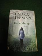 Dadendrang, Laura lippman, Ophalen of Verzenden, Zo goed als nieuw, Nederland
