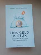 Ons Geld Is Stuk - Bert & Peter Slagter, Ophalen of Verzenden, Zo goed als nieuw, Geld en Beleggen, Bert & Peter Slagter