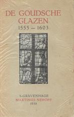 De Goudse Glazen 1555-1603, Ophalen of Verzenden, Gelezen