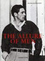 The Allure of Men - François Baudot, Boeken, Kunst en Cultuur | Fotografie en Design, Ophalen of Verzenden, François Baudot, Zo goed als nieuw