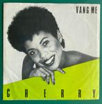 Cherry – Vang Me, Gebruikt, 7 inch, Single, Ophalen of Verzenden