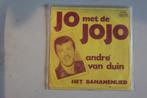 701j - andre van duin--a--jo met de jojo--b--het bananenlied, Cd's en Dvd's, Vinyl Singles, Nederlandstalig, Gebruikt, Ophalen of Verzenden