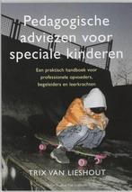 Pedagogische adviezen voor speciale kinderen, Ophalen of Verzenden, Nieuw, Trix van Lieshout