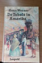 De Tubals in Amerika. Hans Werner., Hans Werner, Ophalen of Verzenden, Zo goed als nieuw, Fictie