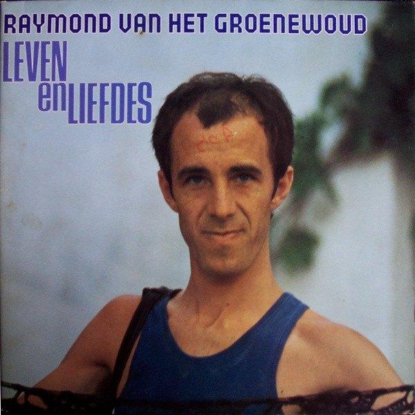 lp,Raymond Van Het Groenewoud – Leven En Liefdes, Ophalen of Verzenden, Zo goed als nieuw, 12 inch, Levenslied of Smartlap