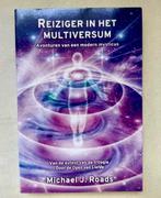 Reiziger in het multiversum  -  Michael J. Roads, Spiritualiteit algemeen, Overige typen, Ophalen of Verzenden, Zo goed als nieuw