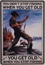 Dont stop fishing when old vissen reclamebord van metaal, Info@deconoord.nl, Deco Noord, Nieuw, Ophalen of Verzenden