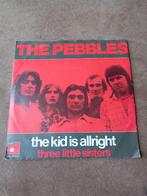 The Pebbles - The Kid Is Allright / Three Little Sisters, Ophalen of Verzenden
