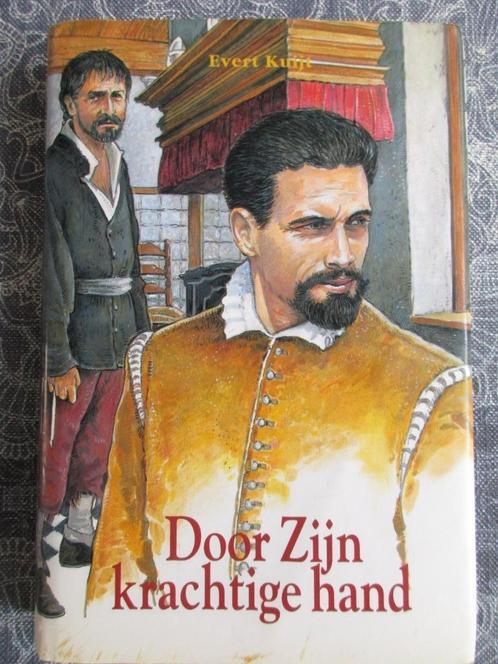 Evert Kuijt - Door Zijn krachtige hand ( geschiedenis 1566), Boeken, Kinderboeken | Jeugd | 13 jaar en ouder, Gelezen, Ophalen of Verzenden