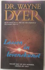Wayne Dyer Lessen in levenskunst, Boeken, Ophalen of Verzenden, Wijsbegeerte of Ethiek, Zo goed als nieuw, Wayne W. Dyer