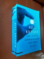 Bill Bryson - Een kleine geschiedenis van bijna alles, Ophalen of Verzenden, Gelezen, Bill Bryson