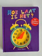 Hoe Laat is Het? - Leer de klok lezen!, Ophalen, Zo goed als nieuw, Uitklap-, Voel- of Ontdekboek