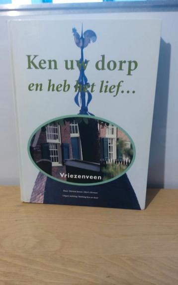 Ken uw dorp en heb het lief... Vriezenveen beschikbaar voor biedingen