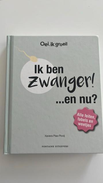 Xaviera Plas-Plooij - Oei, ik groei! Ik ben zwanger… en nu?