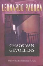 Leonardo Padura - Chaos van Gevoelens., Boeken, Romans, Ophalen of Verzenden, Zo goed als nieuw