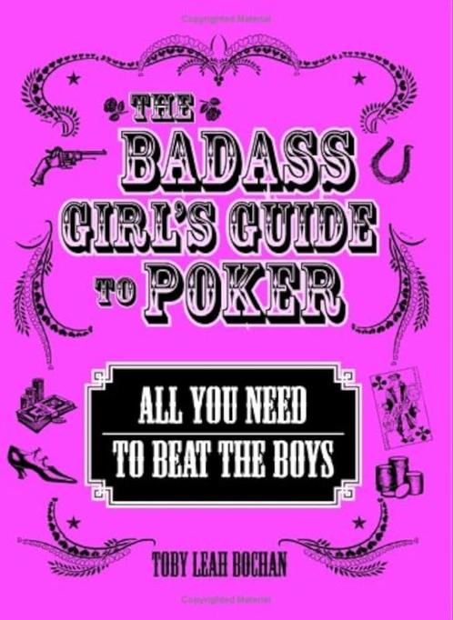 The Bad Ass Girl's Guide to Poker - Toby Leah Bochan, Boeken, Overige Boeken, Zo goed als nieuw, Verzenden