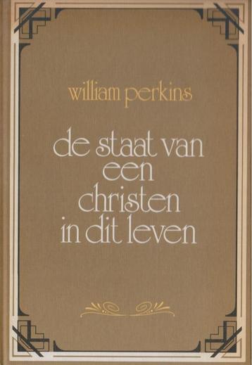 WILLIAM PERKINS - de staat van een christen in dit leven beschikbaar voor biedingen