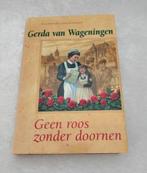 Geen roos zonder doornen  Gerda van Wageningen  Uit 1996, Boeken, Romans, Ophalen of Verzenden, Zo goed als nieuw, Gerda van Wageningen