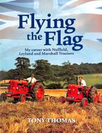 Flying the Flag:  Career with Nuffield, Leyland and Marshall