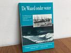 De Waard onder water - Watersnood 1953, Boeken, Geschiedenis | Stad en Regio, Ophalen of Verzenden, 20e eeuw of later, Zo goed als nieuw